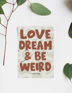 LOVE DREAM  & BE WEIRD