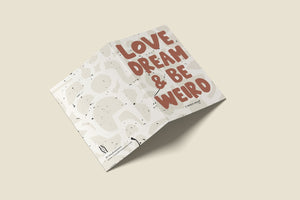 LOVE DREAM  & BE WEIRD